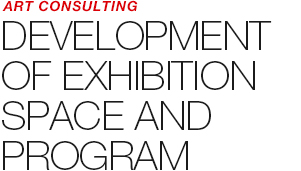 ART COUNSULTING - DEVELOPMENT OF EXHIBITION SPACE AND EDUCATIONAL PROGRAM